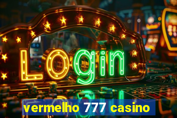 vermelho 777 casino